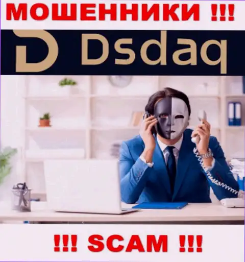 Не стоит верить Dsdaq Market Ltd, они internet шулера, находящиеся в поиске очередных наивных людей