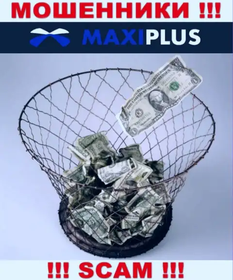 Хотите увидеть прибыль, работая с организацией MaxiPlus ? Данные internet-обманщики не позволят