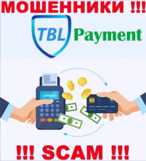 Не надо взаимодействовать с TBL Payment, предоставляющими услуги в области Платежная система