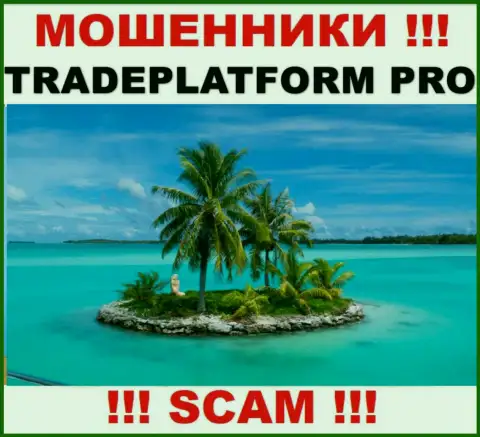 TradePlatform Pro - это мошенники !!! Сведения касательно юрисдикции своей конторы скрыли