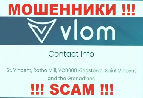 Не работайте совместно с ворами Vlom - оставляют без денег ! Их юридический адрес в оффшорной зоне - St. Vincent, Ratho Mill, VC0000 Kingstown, Saint Vincent and the Grenadines