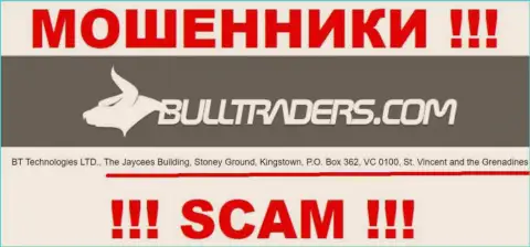 Bulltraders - это МОШЕННИКИ !!! Зарегистрированы в оффшоре по адресу - The Jaycees Building, Stoney Ground, Kingstown, P.O. Box 362, VC 0100, St. Vincent and the Grenadines